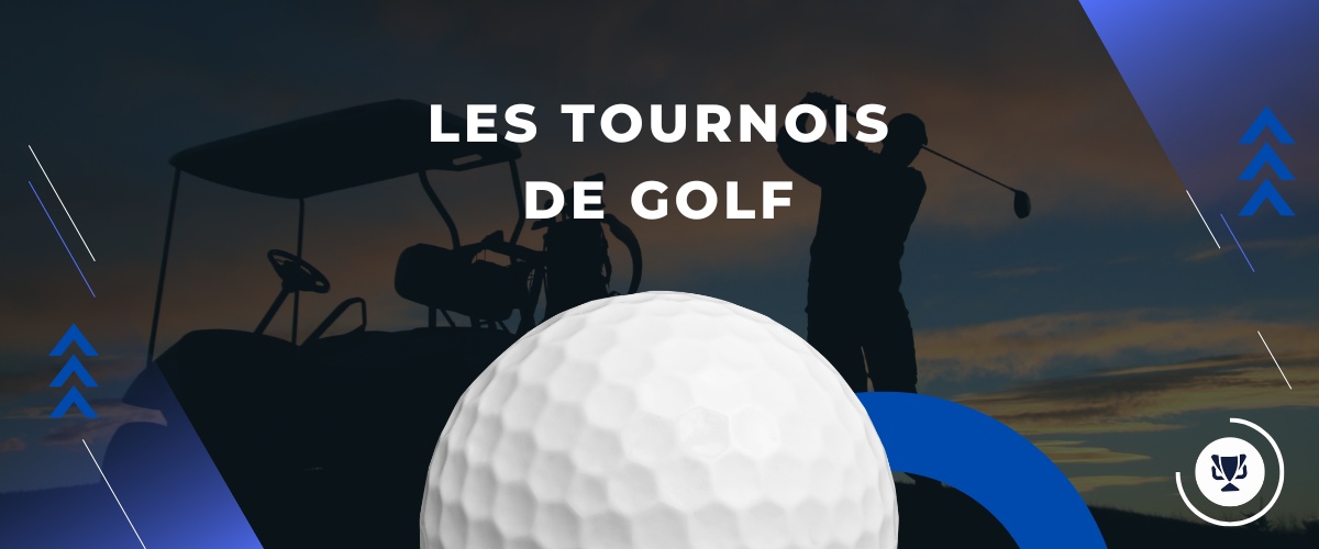 LES TOURNOIS DE GOLF